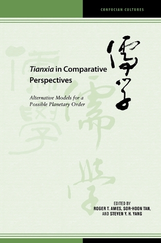 Tianxia in Comparative Perspectives: Alternative Models for a Possible Planetary Order.