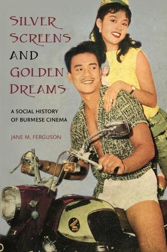 Silver Screens and Golden Dreams: A Social History of Burmese Cinema.