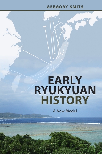 Early Ryukyuan History: A New Model.