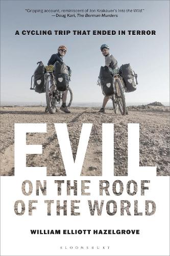 Evil on the Roof of the World: A Cycling Trip that Ended in Terror.