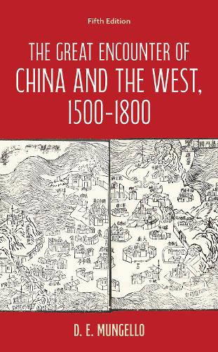 The Great Encounter of China and the West, 1500-1800.