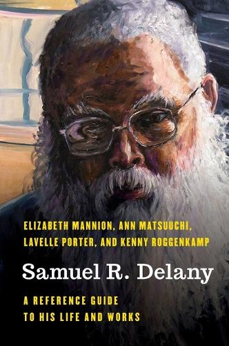 Samuel R. Delany: A Reference Guide to His Life and Works.