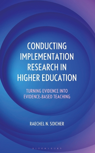Conducting Implementation Research in Higher Education: Turning Evidence into Evidence-Based Teaching.