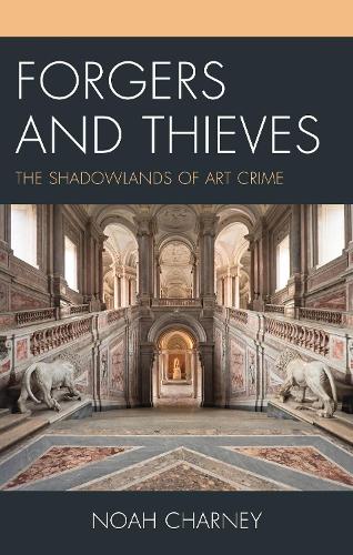 Forgers and Thieves: The Shadowlands of Art Crime.