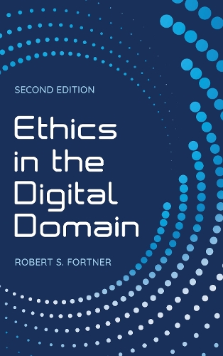 Ethics in the Digital Domain.