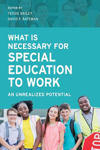 What Is Necessary for Special Education to Work: An Unrealized Potential.