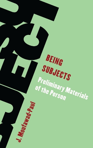 Being Subjects: Preliminary Materials of the Person.
