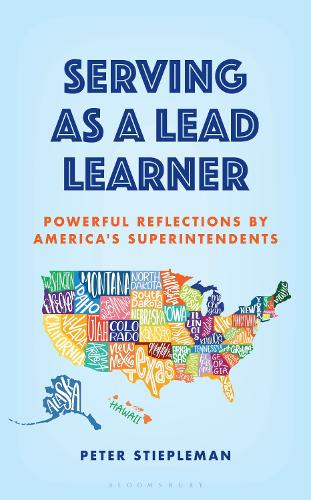 Serving as a Lead Learner: Powerful Reflections by America's Superintendents.