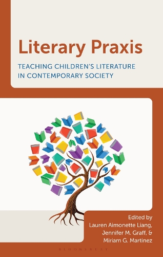 Literary Praxis: Teaching Children's Literature in Contemporary Society.