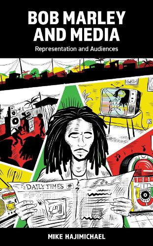 Bob Marley and Media: Representation and Audiences.
