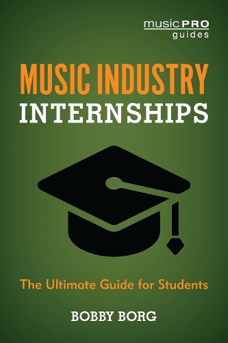 Music Industry Internships: The Ultimate Guide for Students.