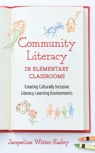 Community Literacy in Elementary Classrooms: Creating Culturally Inclusive Literacy-Learning Environments.
