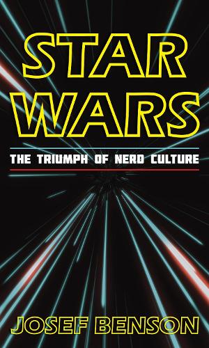 Star Wars: The Triumph of Nerd Culture.