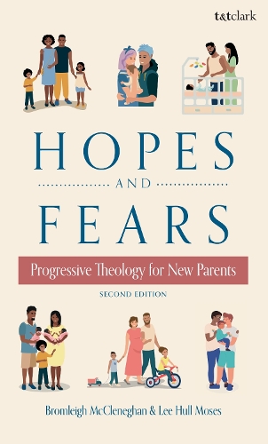 Hopes and Fears: Progressive Theology for New Parents. 2nd edition