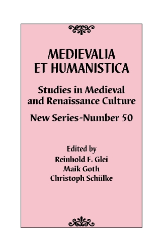 Medievalia et Humanistica, No. 50: Studies in Medieval and Renaissance Culture: New Series.