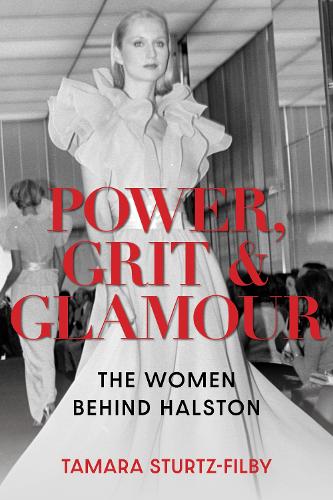 Power, Grit and Glamour: The Women Behind Halston.