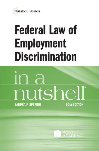 Federal Law of Employment Discrimination in a Nutshell.