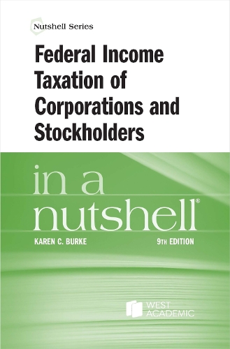 Federal Income Taxation of Corporations and Stockholders in a Nutshell.