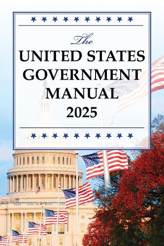 The United States Government Manual 2025.