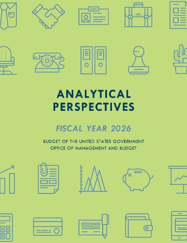 Analytical Perspectives: Budget of the United States Government Fiscal Year 2026.