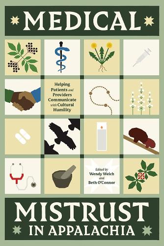 Medical Mistrust in Appalachia: Helping Patients and Providers Communicate with Cultural Humility.