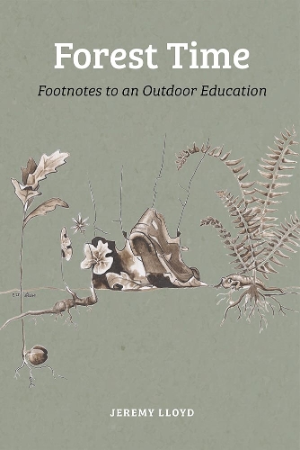 Forest Time: Footnotes to an Education Outdoors.