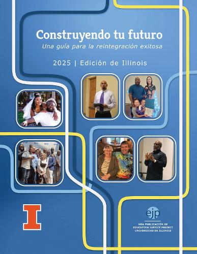 Construyendo Tu Futuro: Una Guia Para La Reintegracion Exitosa, Edicion De Illinois. 2025