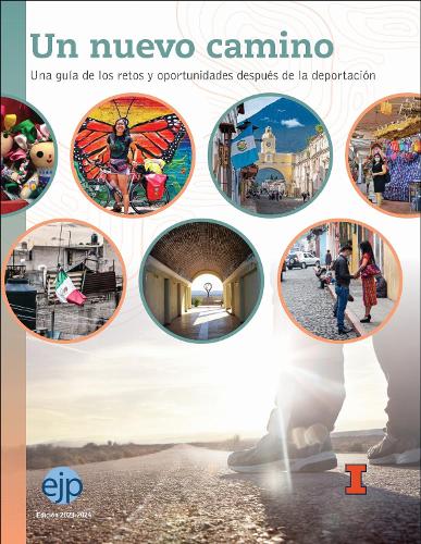 Un Un Nuevo Camino: Una Guia De Los Retos Y Oportunidades Despues De La Deportacion. 2023-2024
