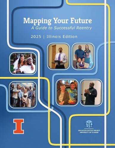 Mapping Your Future: A Guide to Successful Reentry in Illinois, Illinois Edition. 2025
