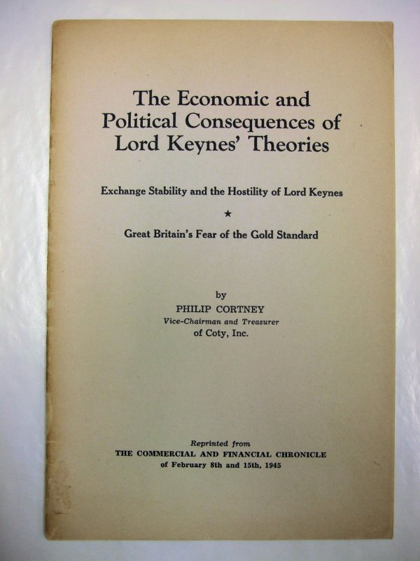 The Economic and Political Consequences of Lord Keynes' Theories, Exchange Stability and the Hostiity of Lord Keynes, Breat Britain's Fear of the Gold Standard. New York, 1946.