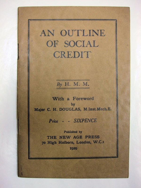 An Outline of Social Credit. With a Foreword by Major C.H. Douglas. London, the New Age Press, 1929.
