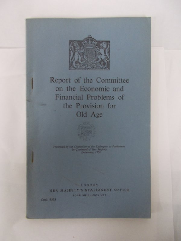 (Old Age). Report of the Committee on the Economic and Financial Problems of the Provision for Old Age