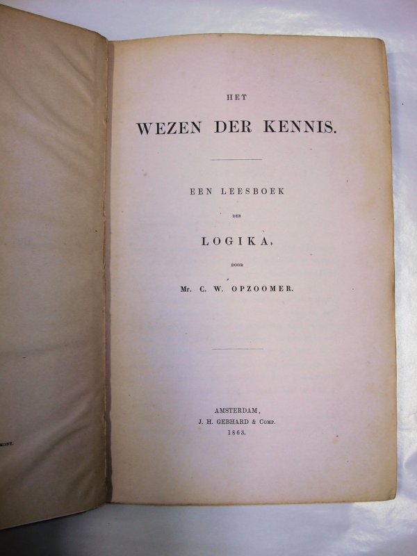 Het Wezen der Kennis. Een Leesboek der Logika. Amsterdam, Gebhard, 1863.