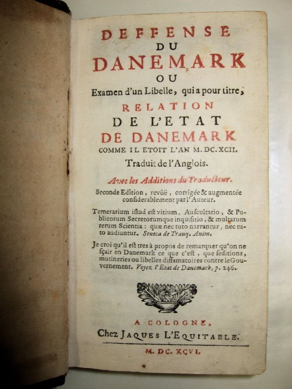 Deffense du Danemark. Traduit de l'Anglois. Seconde Edition. A Cologne [en Hollande], Chez Jacques l'Equitable, 1696.