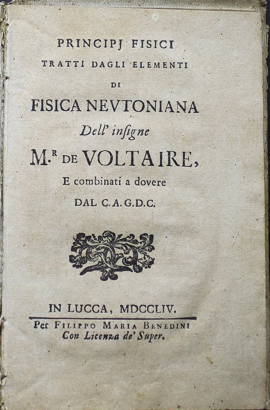 Principj fisici tratti dagli elementi di fisica Nevtoniana. Lucca, Filippo Maria Benedini, 1754.