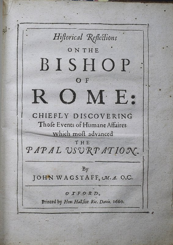 Historical Reflections on the Bishop of Rome. Oxford, Ric. Davis, 1660.