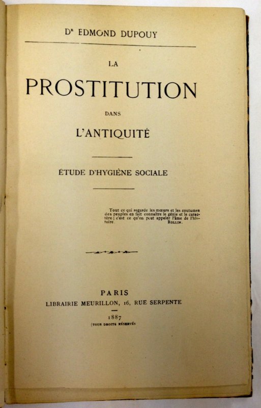 La Prostitution dans l'antiquite. Etude d'hygeine sociale. Paris, Meurillon, 1887.