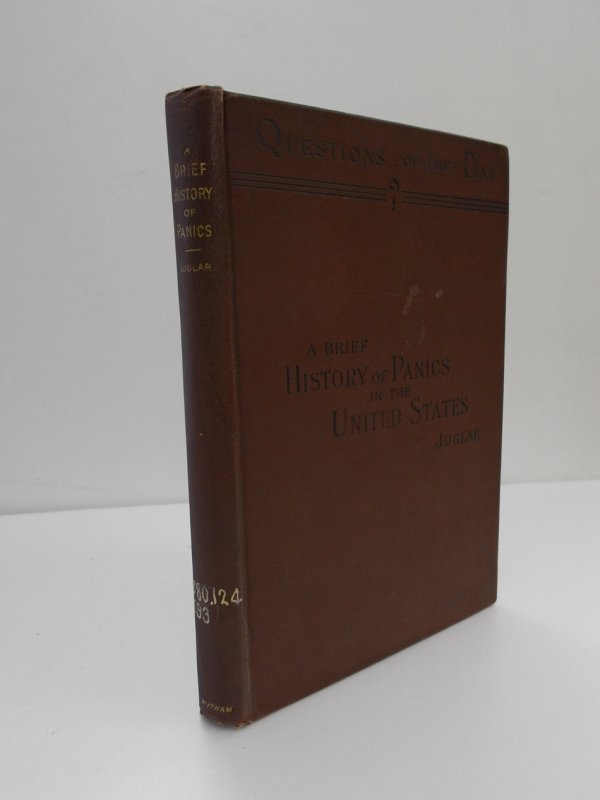 A Brief History of Panics and their periodical Occurrence in the United States. New York, Putnam, 1893.