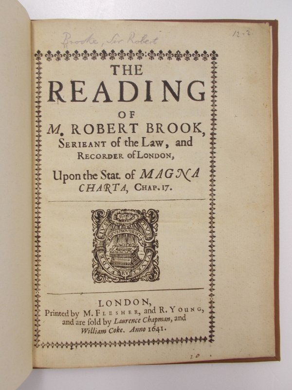 The Reading of M. Robert Brook, Serieant of the Law, and Recorder of London, upon the Stat. of Magna Charta, chap. 16. London: Printed by M. Flesher, 1641.