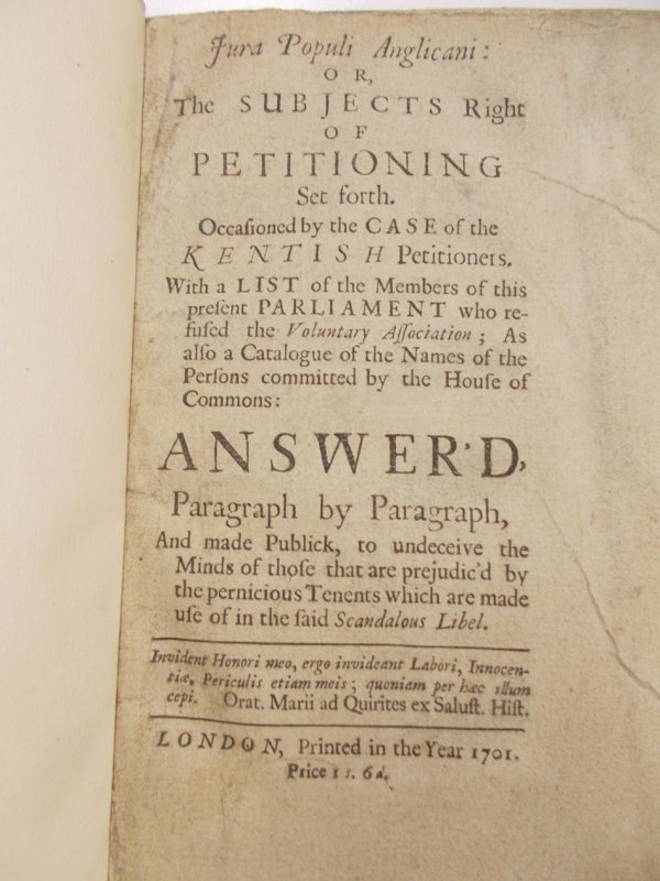 Jura Populi Anglicani: or, the Subject's Right of Petitioning set forth. London, 1701.