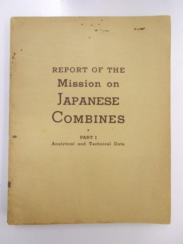 Report of the Mission on Japanese Combines. Part I: Analytical and Technical Data. Washington, D.C., U.S. G.P.O., 1946.