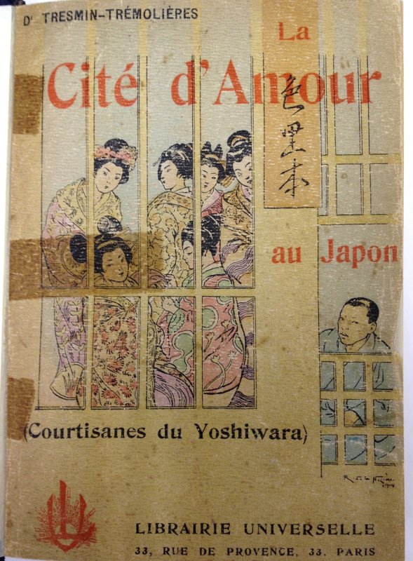 La Cite d'Amour au Japon. Courtisanes du Yoshiwara. Paris, Librairie Universelle, [1905].