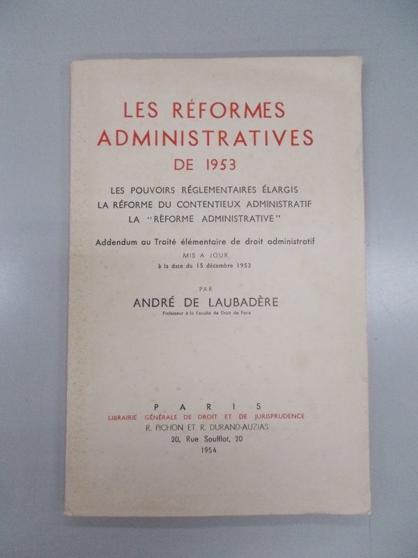 Les reformes administratives de 1953. les pouvoirs reglementaires elargis, la reforme du contentieux administratif. Paris, Librairie generale de droit et de jurisprudence, 1954.