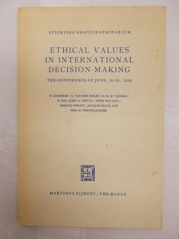 Ethical Values in International Decision-Making. The Conference of June, 16-20, 1958. The Hague, Nijhoff, 1960.