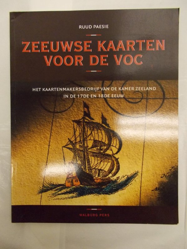 Zweeuwse Kaarten voor de VOC. Zutphen, Walburg Pers, 2010.
