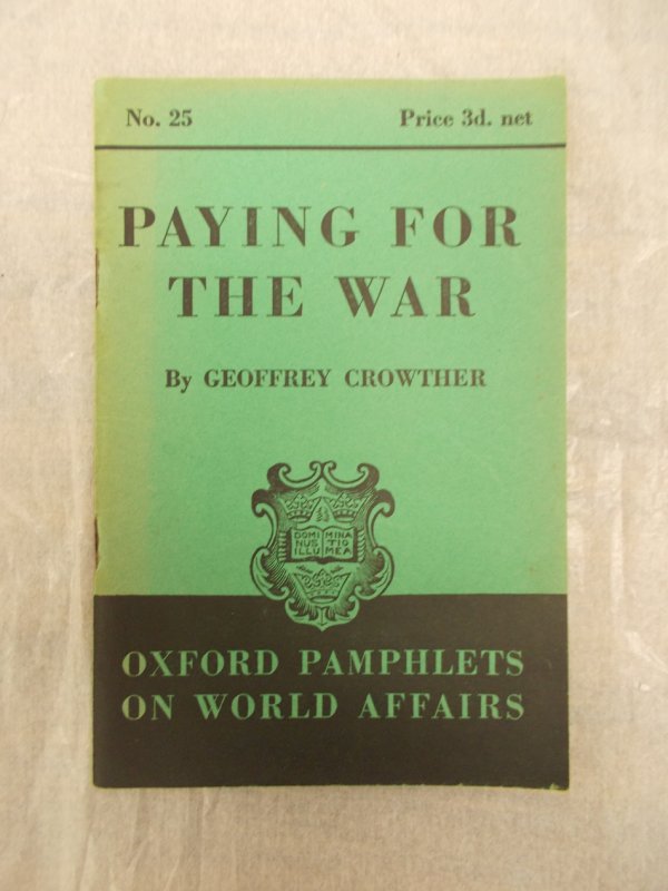 Paying for the War. (Oxford Pamphlets on World Affairs, No. 25). Oxford, Clarendon Press, 1940.