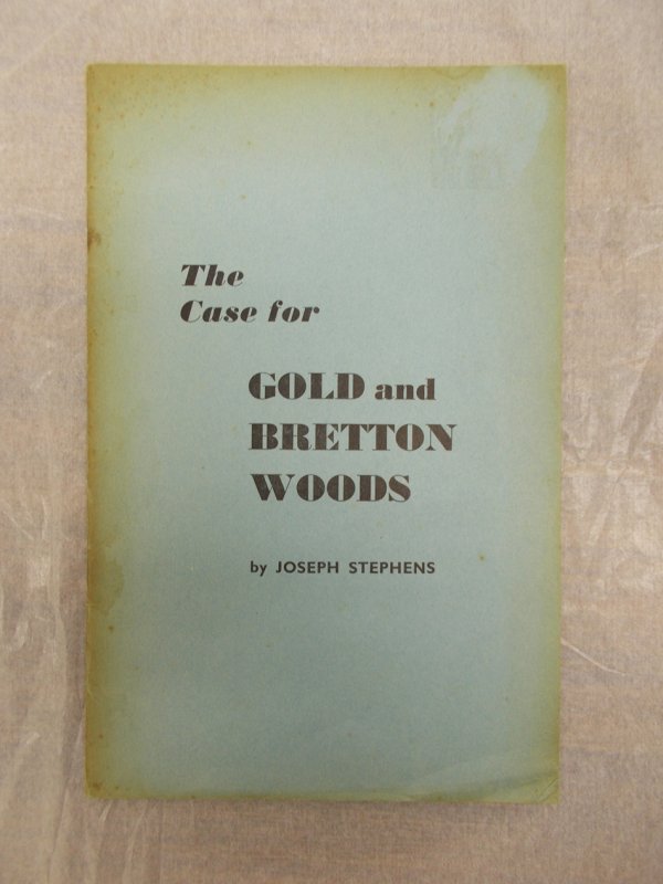 The Case for Gold and Bretton Woods. A Layman Looks at Bretton Woods Plan. Christchurch, Whitcombe, 1946.