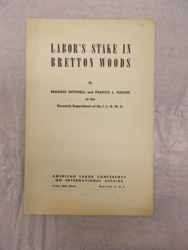 Labor's Stake in Bretton Woods. New York, American Labor Conference on International Affairs, 1945.