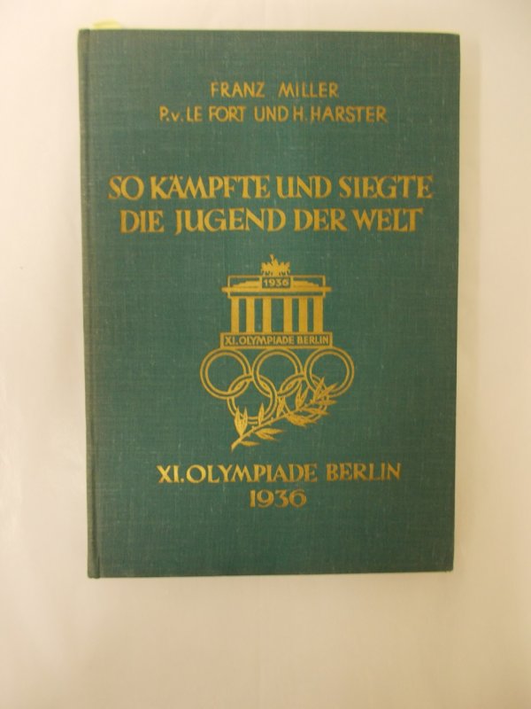 So Kampfte und Siegte die Jugend der Welt. XI. Olympiade Berlin 1936. 2. Auflage. Munchen, Knorr & Hirth, 1936.
