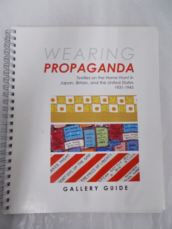Wearing Propaganda. Textiles on the Home Front in Japan, Britain, and the United States 1931-1945. Gallery Guide. New York, 2005.